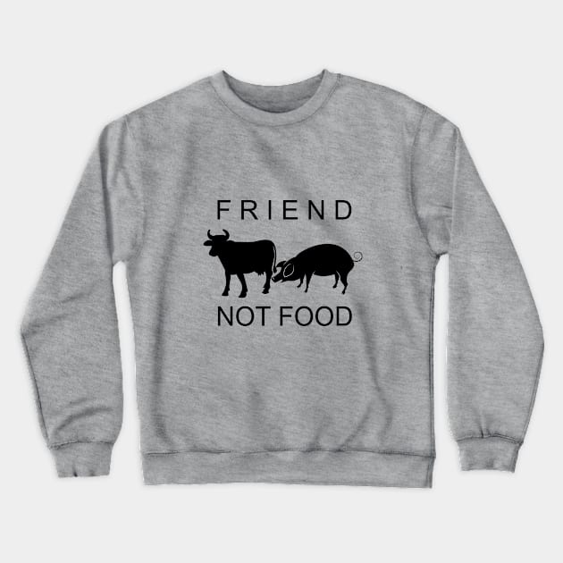 Friend not food Crewneck Sweatshirt by cypryanus